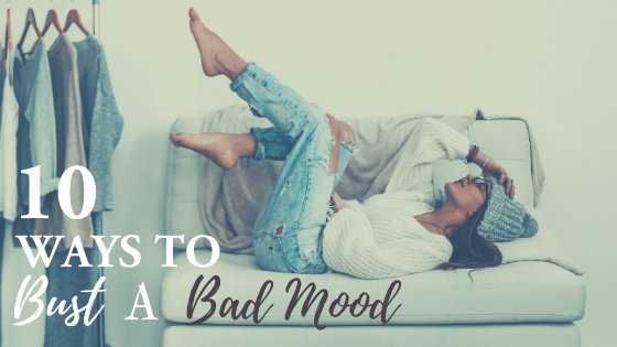ways to bust a bad mood