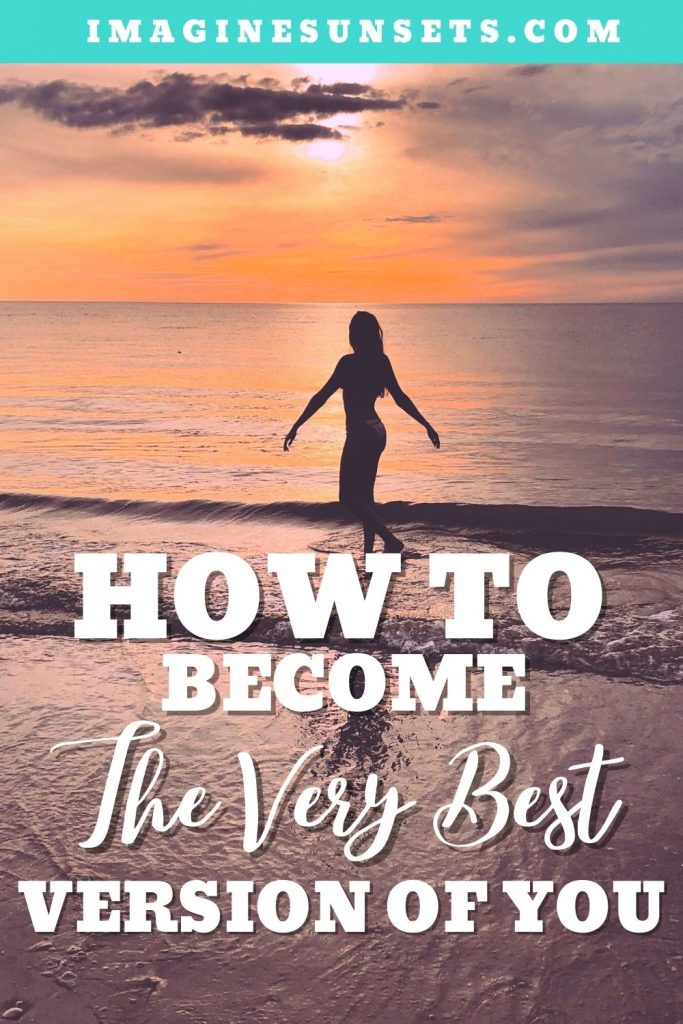 how to become the very best version of you