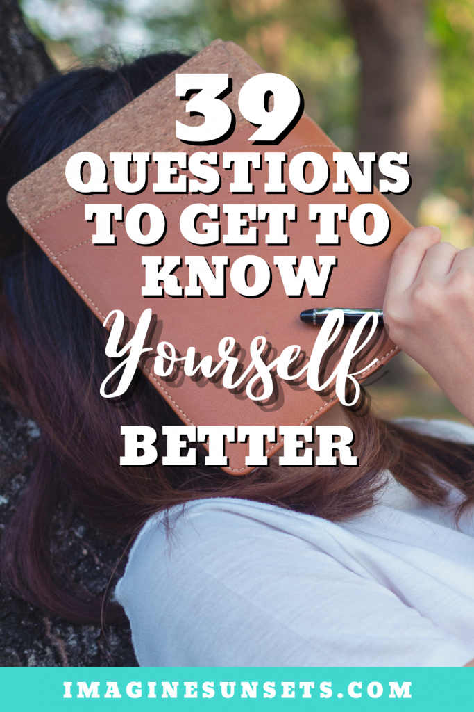 39 questions to get to know yourself better